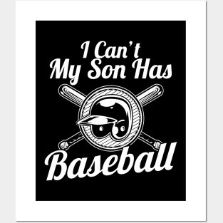 I Can't, My Son Has Baseball for Baseball Parents Posters and Art